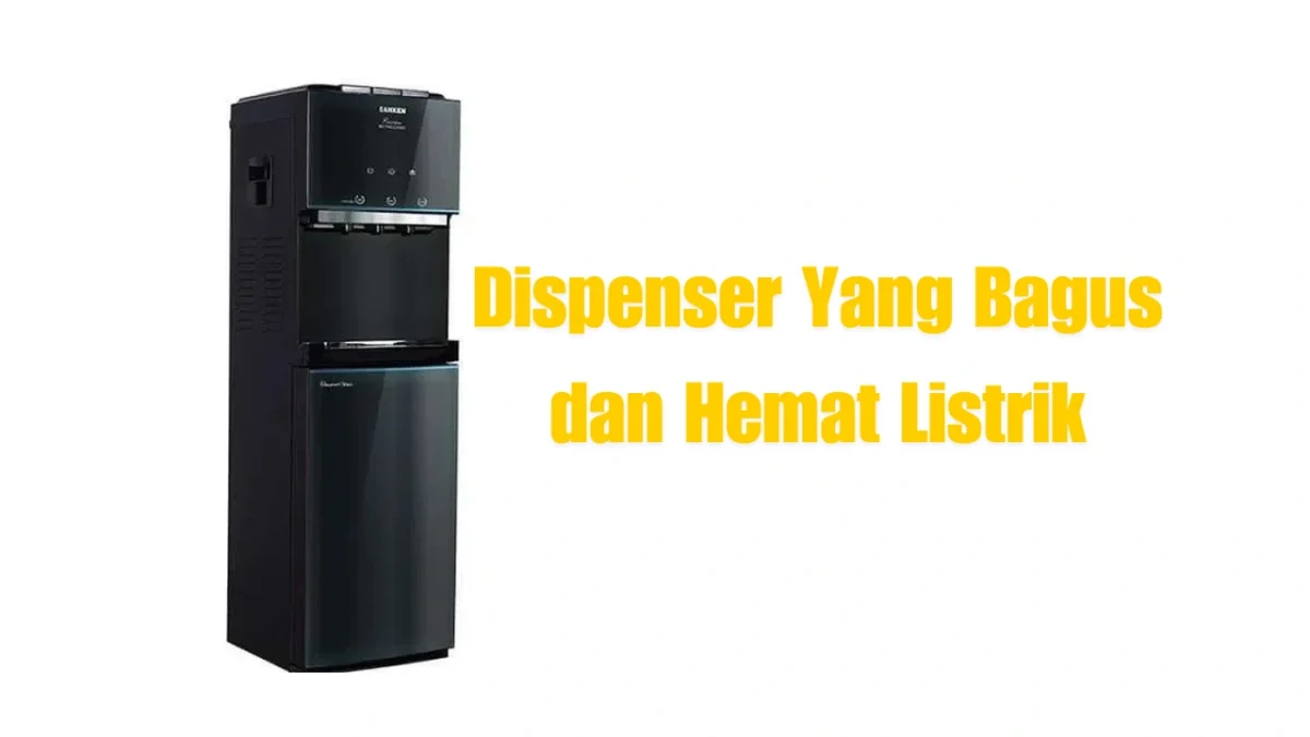 Dispenser Yang Bagus dan Hemat Listrik