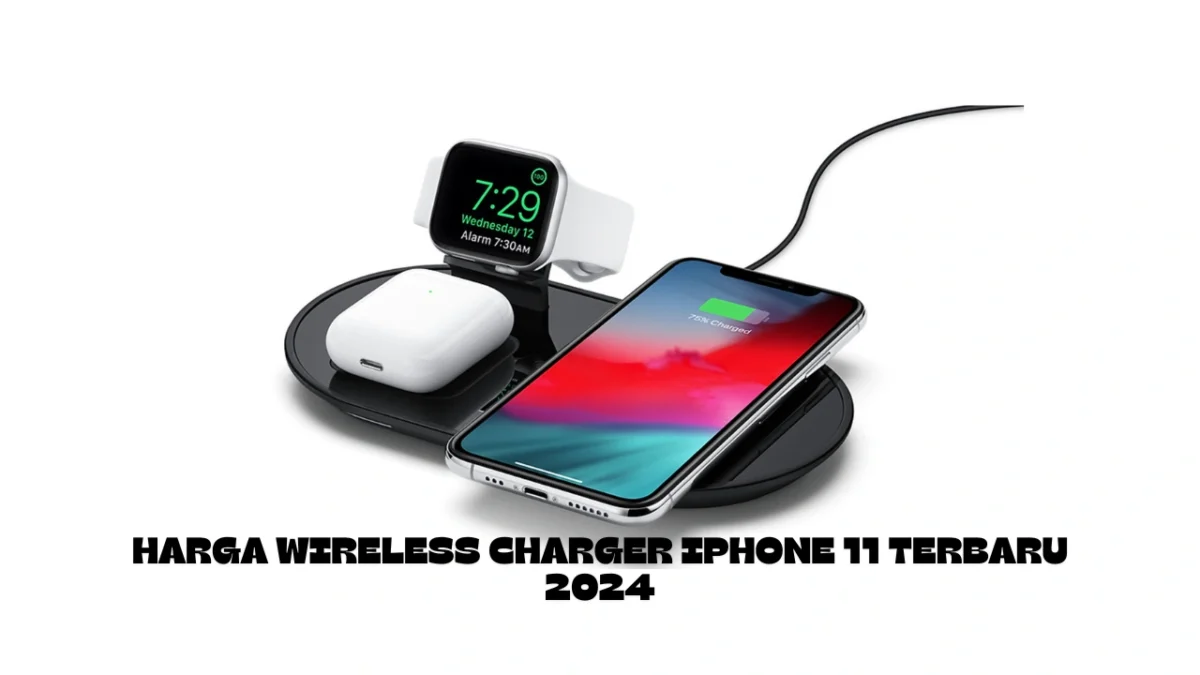 Harga Wireless Charger iphone 11 Terbaru 2024