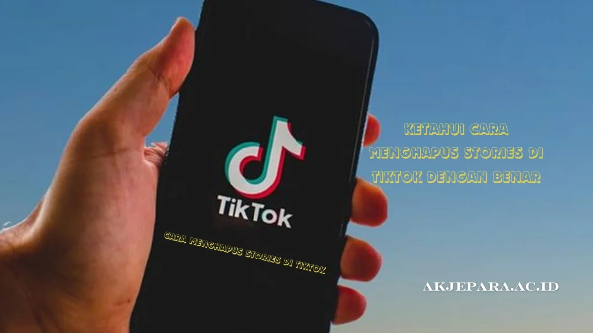 Ketahui Cara Menghapus Stories di TikTok Dengan Benar